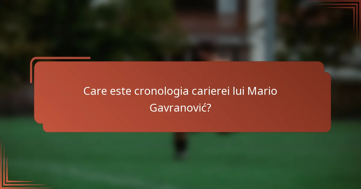 Care este cronologia carierei lui Mario Gavranović?