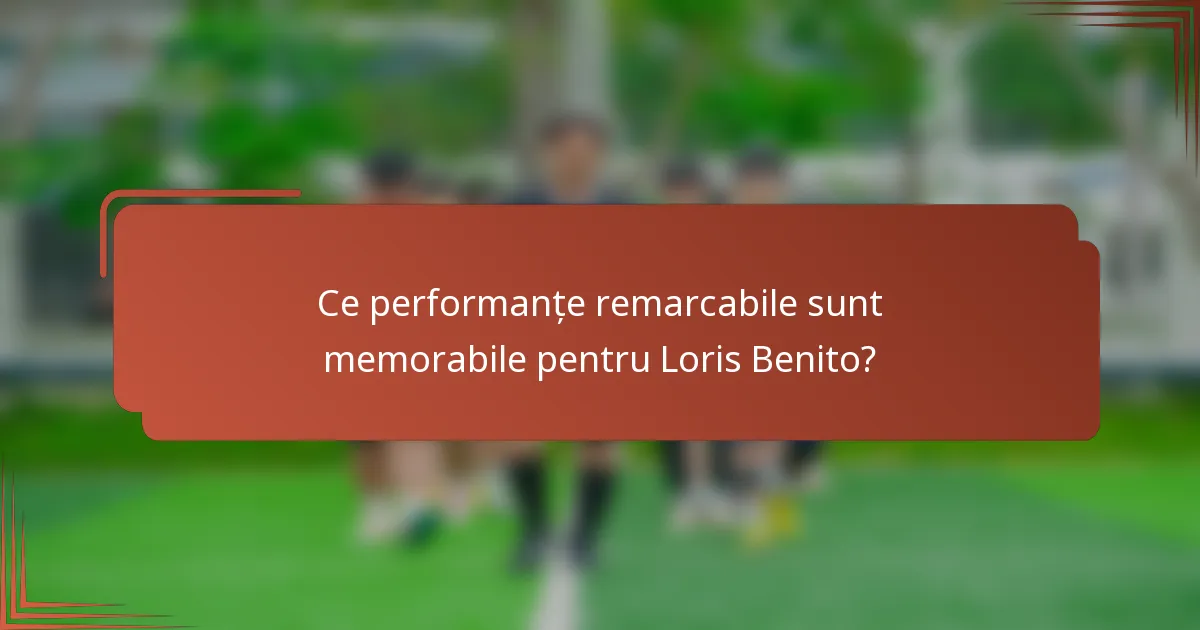 Ce performanțe remarcabile sunt memorabile pentru Loris Benito?